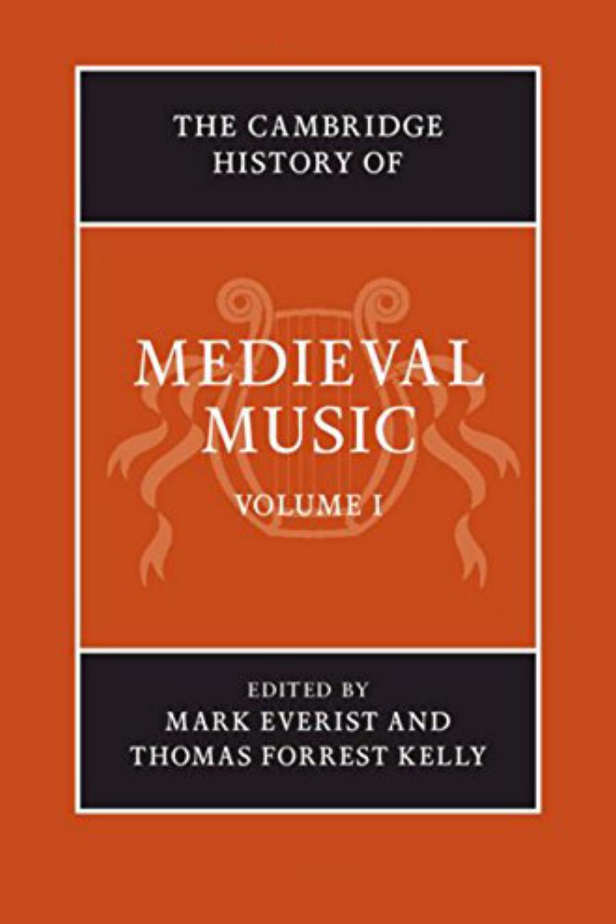 The Cambridge History of Medieval Music by Mark Everist Thomas Forrest Kelly (eds.)