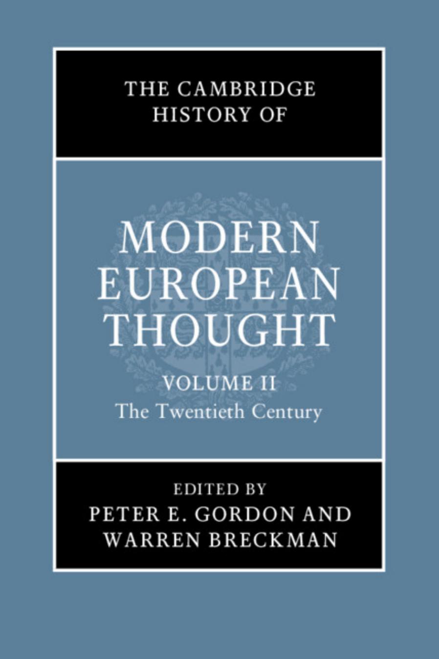 The Cambridge History of Modern European Thought: The Twentieth Century by Peter E. Gordon Warren Breckman