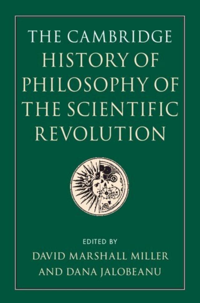 The Cambridge History of Philosophy of the Scientific Revolution by David Marshall Miller by Unknown