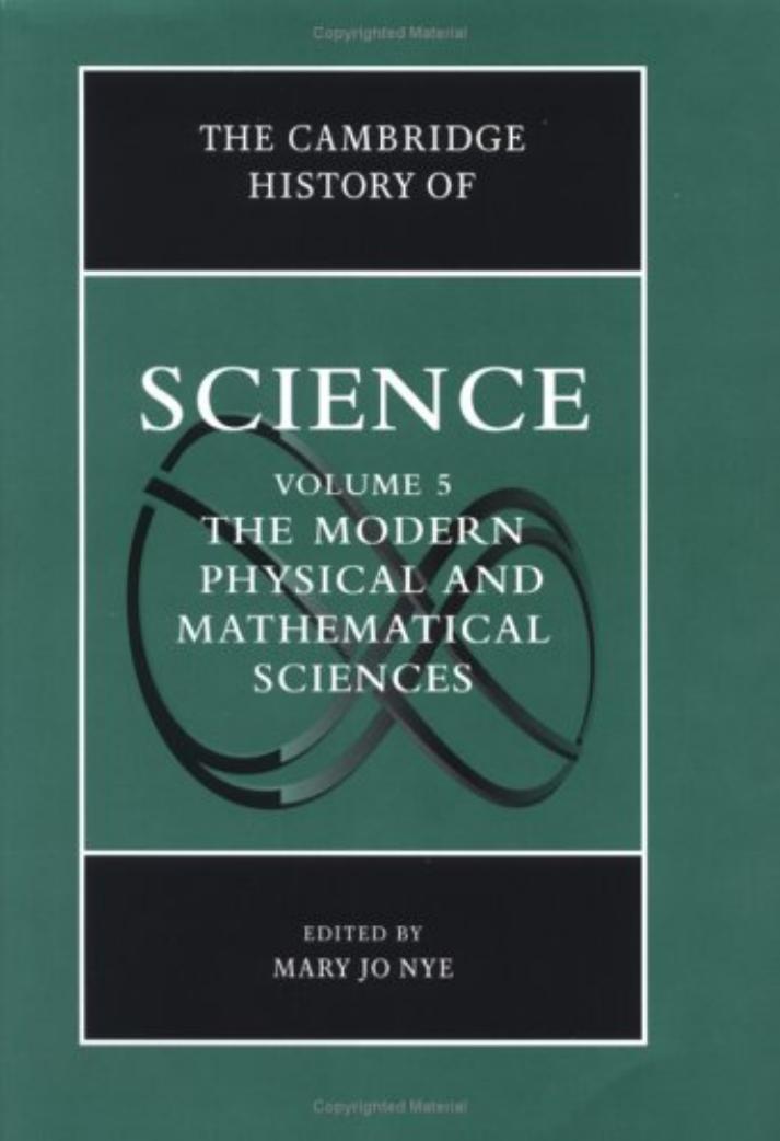 The Cambridge History of Science, Volume 5: The Modern Physical and Mathematical Sciences by Mary Jo Nye
