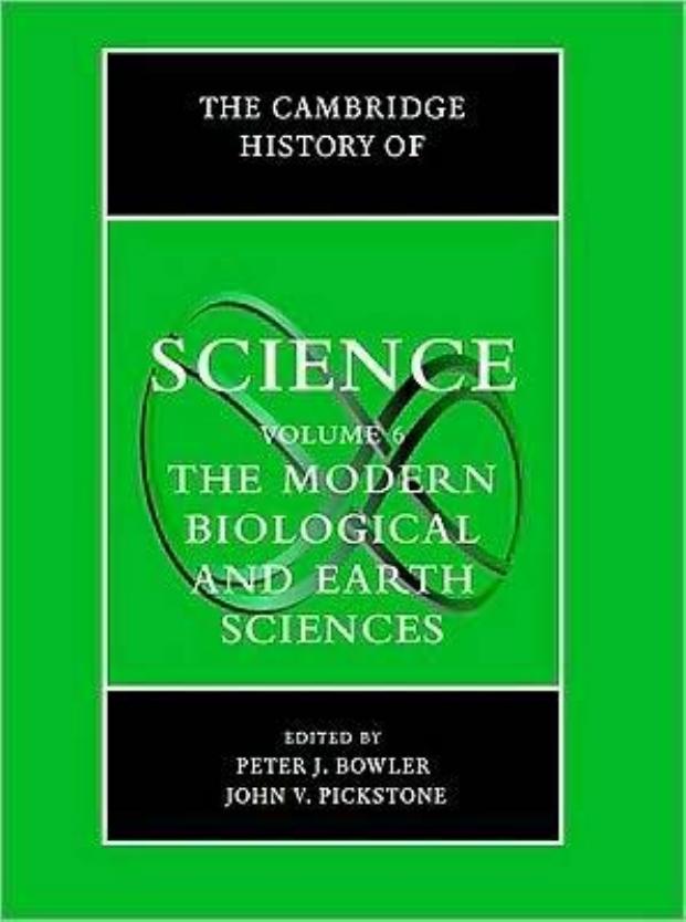 The Cambridge History of Science, Volume 6: Modern Life and Earth Sciences by Peter J. Bowler John V. Pickstone (eds)
