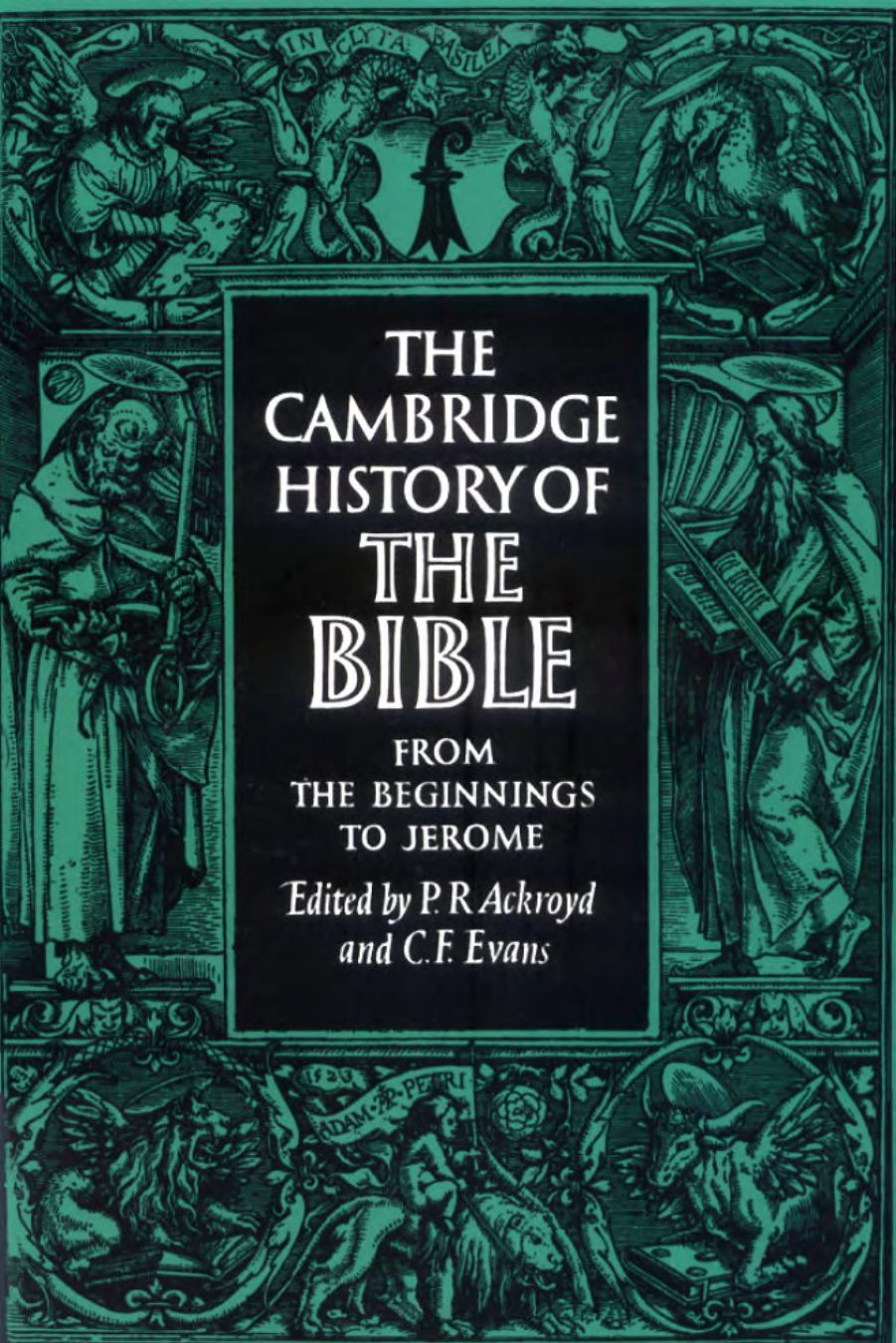 The Cambridge History of the Bible: Volume 1, From the Beginnings to Jerome (The Cambridge History of the Bible) by P. R. Ackroyd C. F. Evans