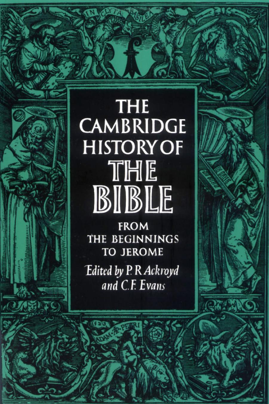 The Cambridge History of the Bible: Volume 1, From the Beginnings to Jerome by P. R. Ackroyd C. F. Evans