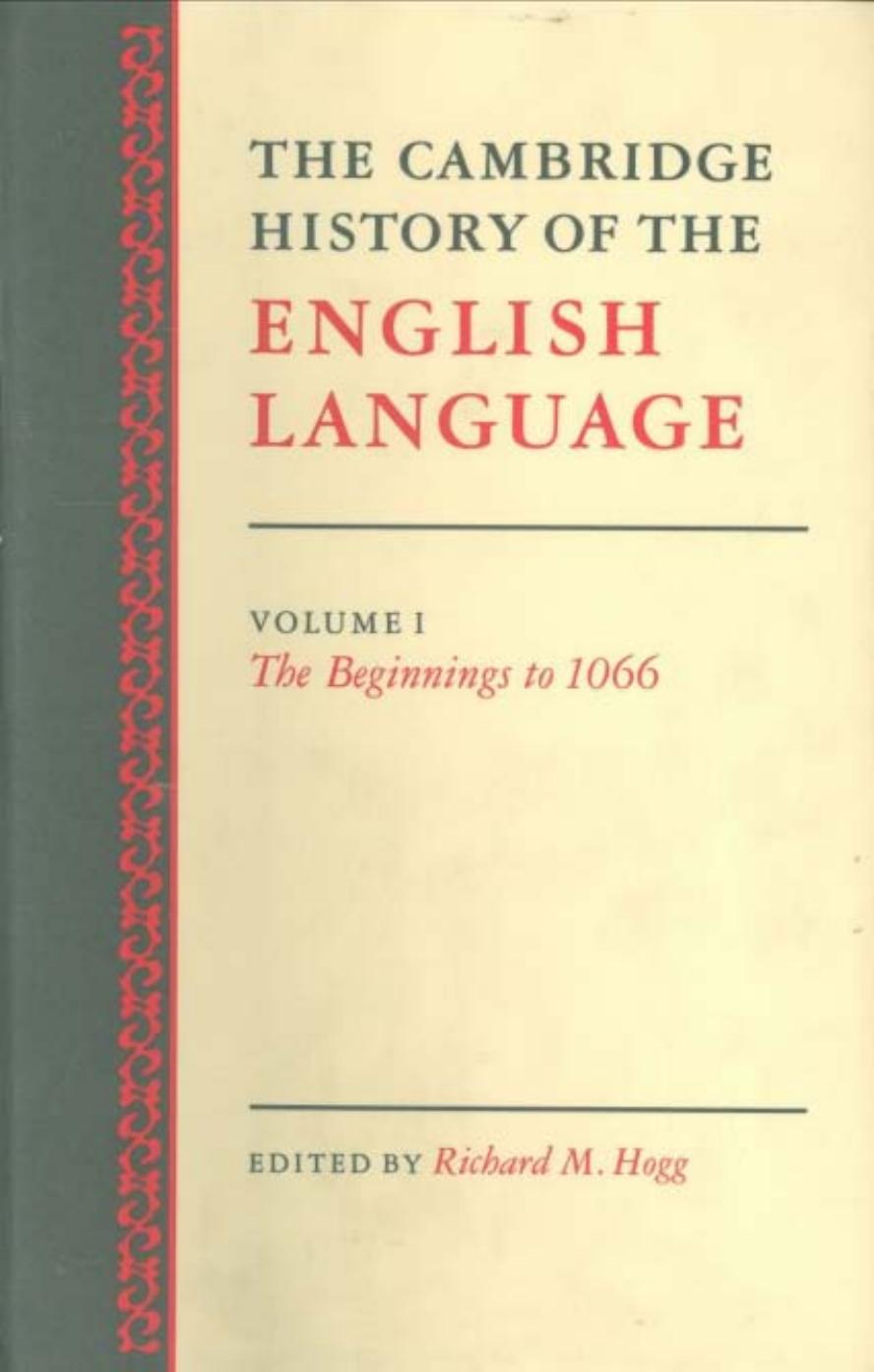 The Cambridge History of the English Language, Vol. 1: The Beginning to 1066 (Volume 1) by Richard M. Hogg