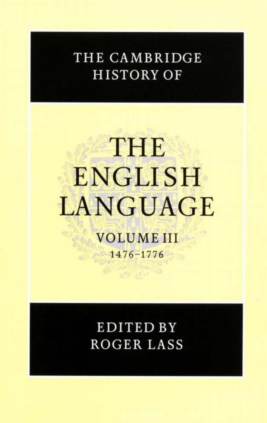 The Cambridge History of the English Language, Vol. 3: 1476-1776 (Volume 3) by Roger Lass