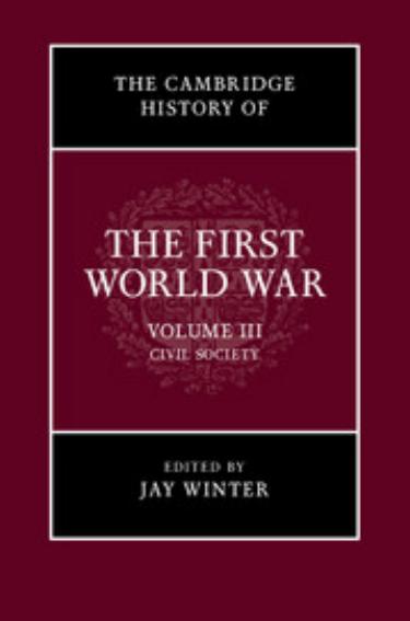 The Cambridge History of the First World War, Volume 3 by Unknown