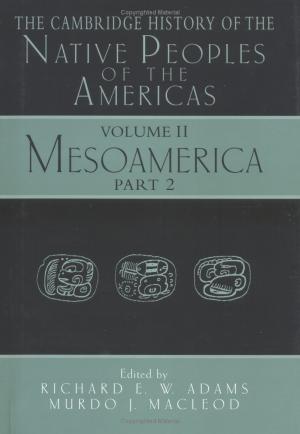 The Cambridge History of the Native Peoples of Americas Vol 2 Part 2 by Unknown
