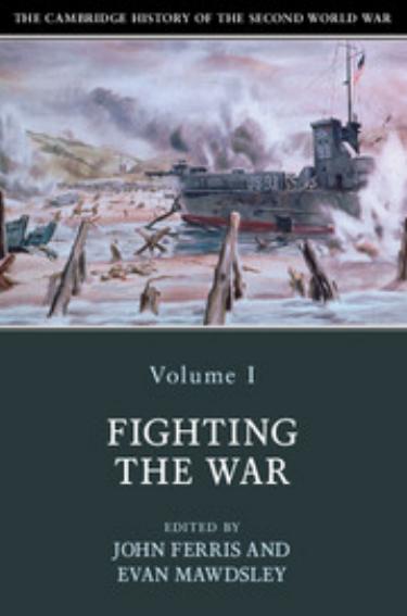 The Cambridge History of the Second World War, Volume 1 by Unknown