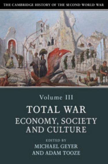The Cambridge History of the Second World War, Volume 3 by Unknown