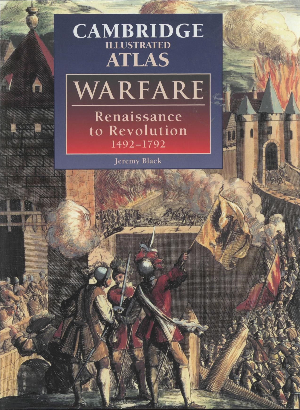 The Cambridge Illustrated Atlas of Warfare - Renaissance to Revolution by Jeremy Black