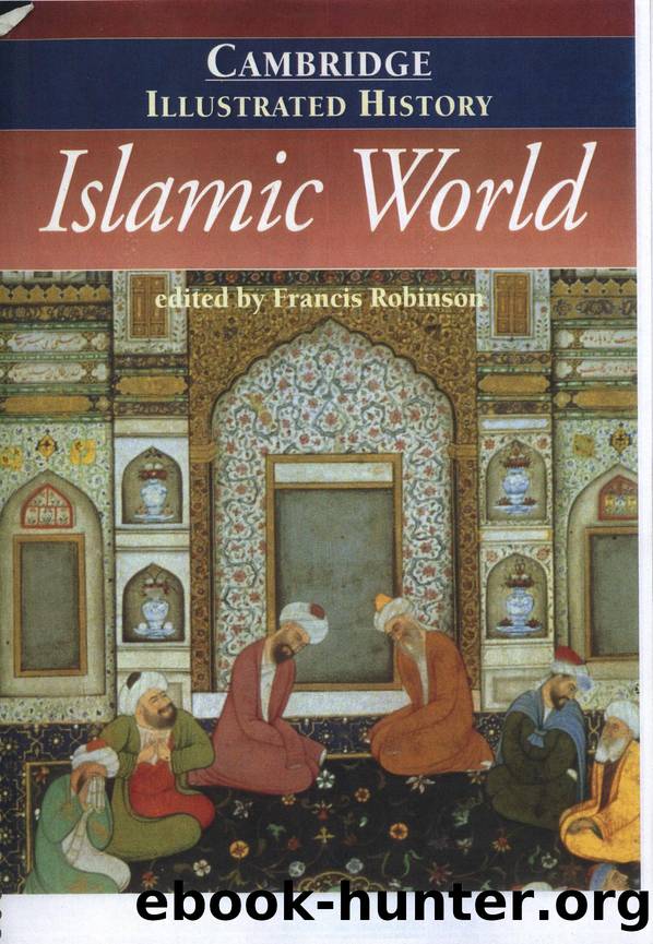 The Cambridge Illustrated History of the Islamic World Prt.1 by Unknown