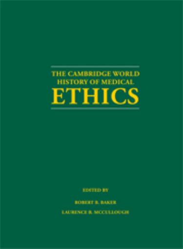 The Cambridge World History of Medical Ethics by Unknown