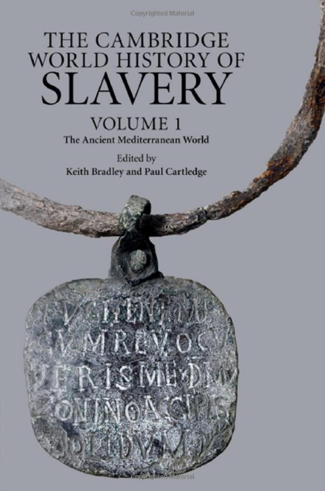 The Cambridge World History of Slavery: Volume 1, The Ancient Mediterranean World (repost) by Keith Bradley and Paul Cartledge