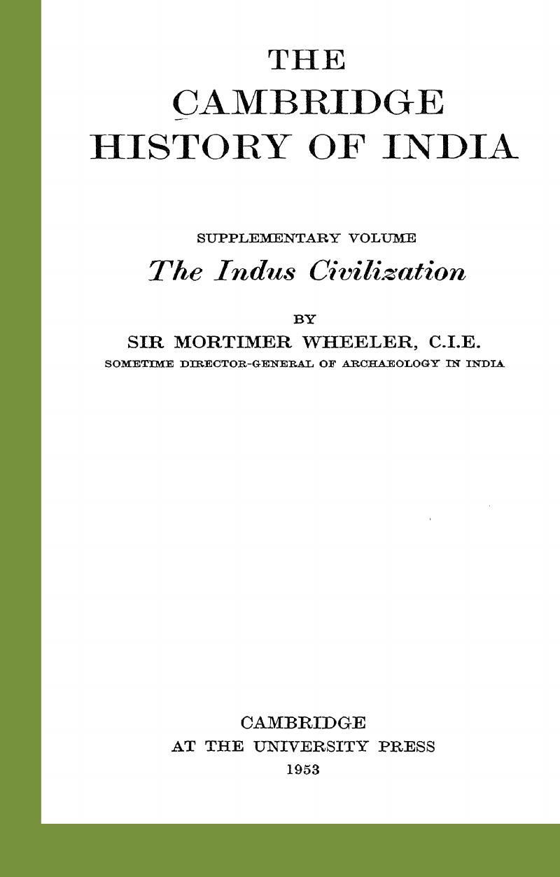 The Cambridge history of India Suppl. vol. The Indus Civilization by Mortimer Wheeler