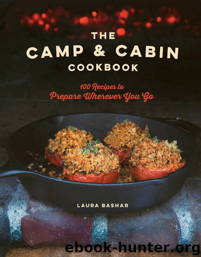 The Camp & Cabin Cookbook by Laura Bashar