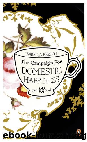 The Campaign for Domestic Happiness by Isabella Beeton