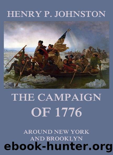 The Campaign of 1776 around New York and Brooklyn by Henry P. Johnston