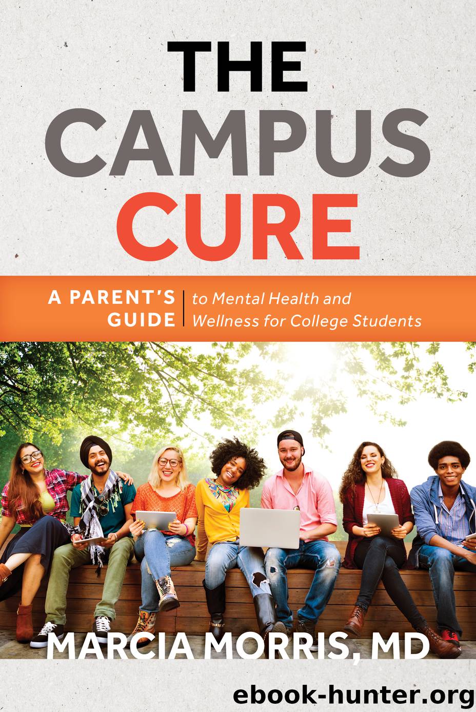 The Campus Cure by Marcia Morris MD