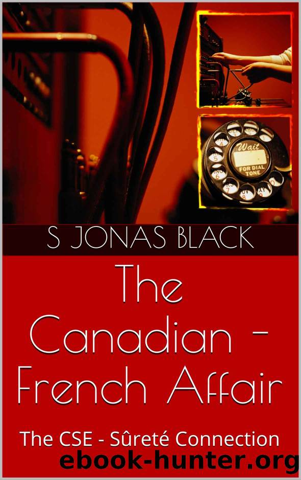 The Canadian - French Affair: The CSE - SÃ»retÃ© Connection by Black S Jonas