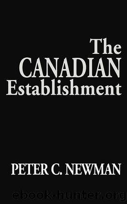 The Canadian Establishment by Peter C. Newman