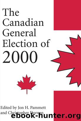 The Canadian General Election of 2000 by Jon H. Pammett & Christopher Dornan