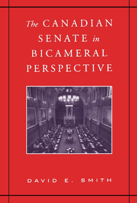 The Canadian Senate in Bicameral Perspective by David E. Smith