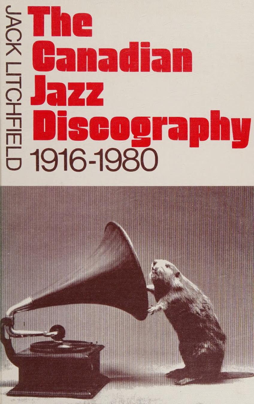 The Canadian jazz discography, 1916-1980 by Jack Litchfield