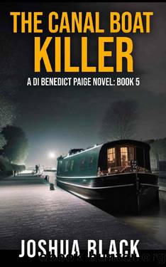 The Canal Boat Killer: A DI Benedict Paige Novel: Book 5 by Joshua Black