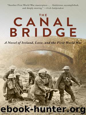 The Canal Bridge: A Novel of Ireland, Love, and the First World War by Tom Phelan