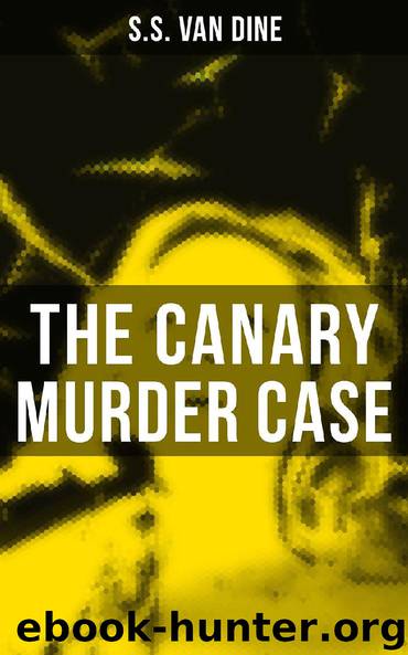 The Canary Murder Case by S.S. Van Dine