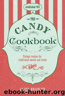 The Candy Cookbook by Alice Bradley