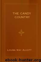 The Candy Country by Louisa May Alcott