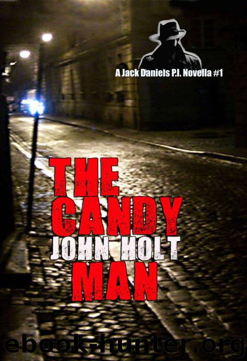 The Candy Man: A Jack Daniels P.I. Novella #1 by Holt John
