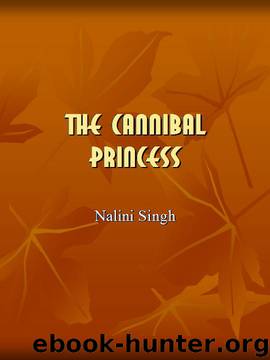The Cannibal Princess by Nalini Singh