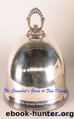The Cannibal's Guide to Fine Dining by Brennan Haley