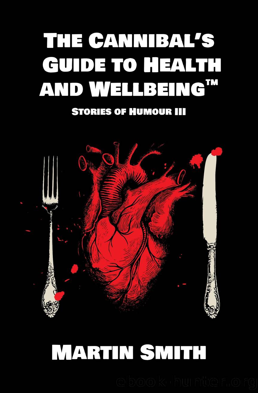 The Cannibal's Guide to Health and Wellbeing by Martin Smith