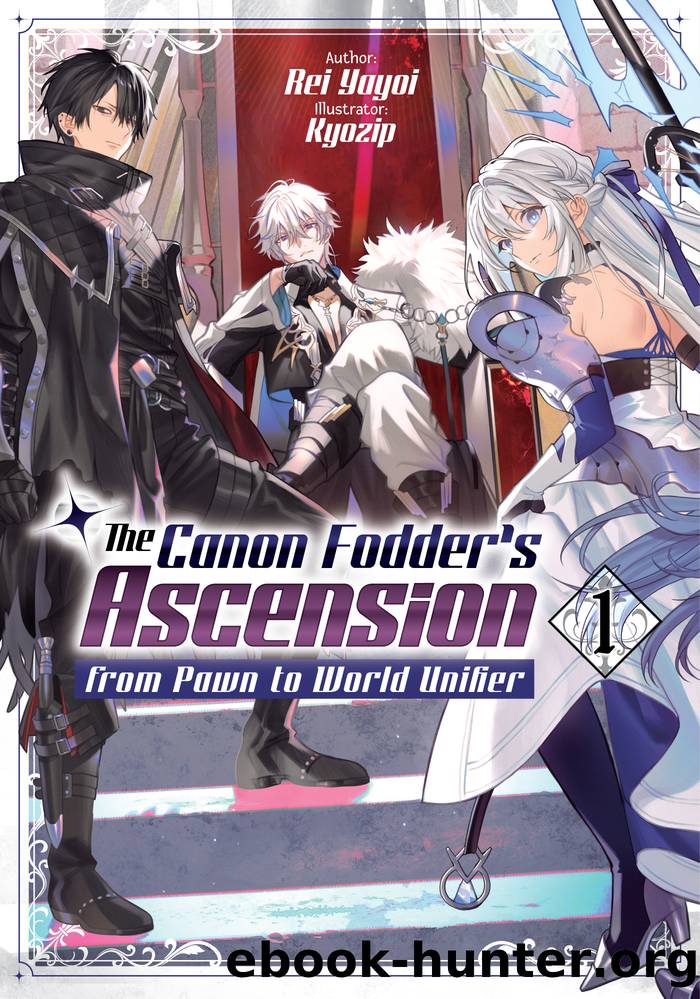 The Canon Fodderâs Ascension from Pawn to World Unifier: Volume 1 by Rei Yayoi