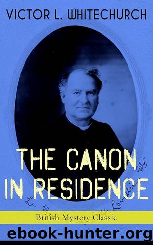 The Canon in Residence (1904) by Victor L. Whitechurch