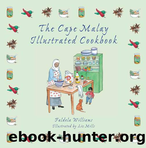 The Cape Malay Illustrated Cookbook by Faldela Williams