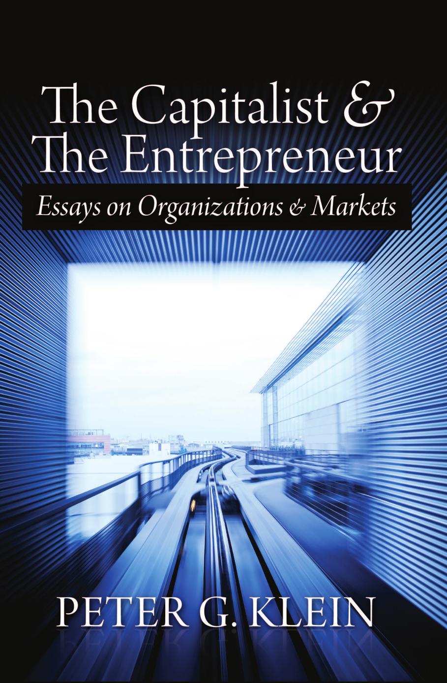 The Capitalist and the Entrepreneur by Peter G. Klein