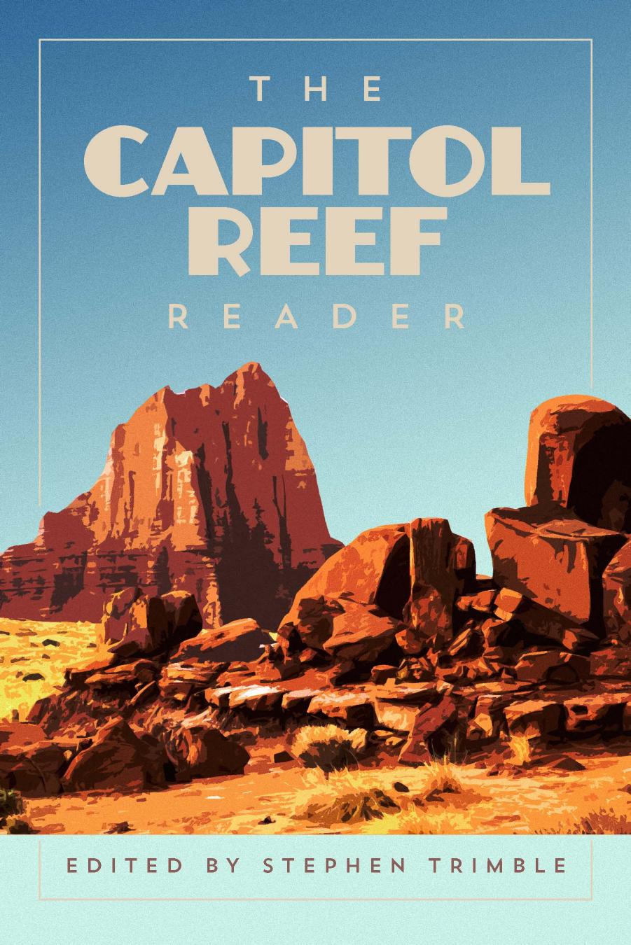 The Capitol Reef Reader by Stephen Trimble