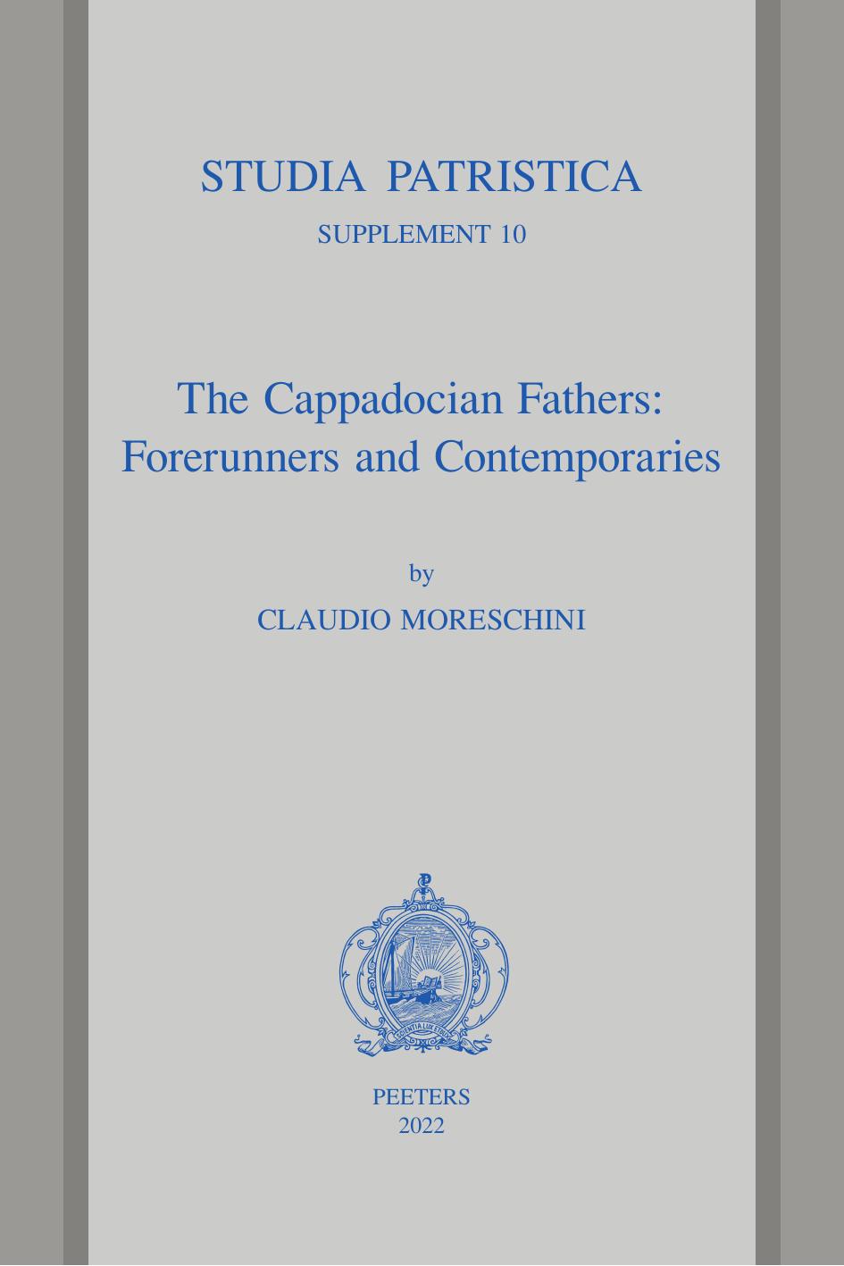 The Cappadocian Fathers: Forerunners and Contemporaries by Claudio Moreschini
