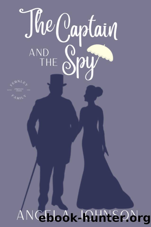 The Captain and the Spy: A He Falls First Regency Spy Romance by Angela Johnson