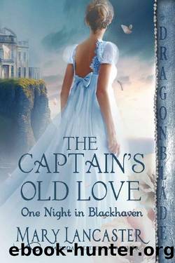 The Captainâs Old Love (One Night in Blackhaven Book 1) by Mary Lancaster