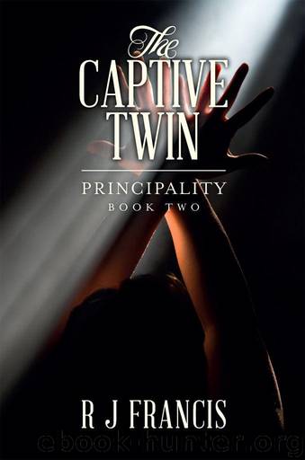 The Captive Twin (Principality Book 2) by Francis R J