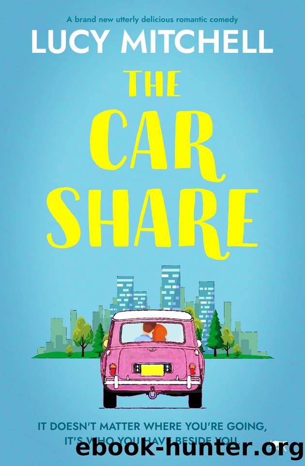 The Car Share: A BRAND NEW utterly delicious romantic comedy by Lucy Mitchell