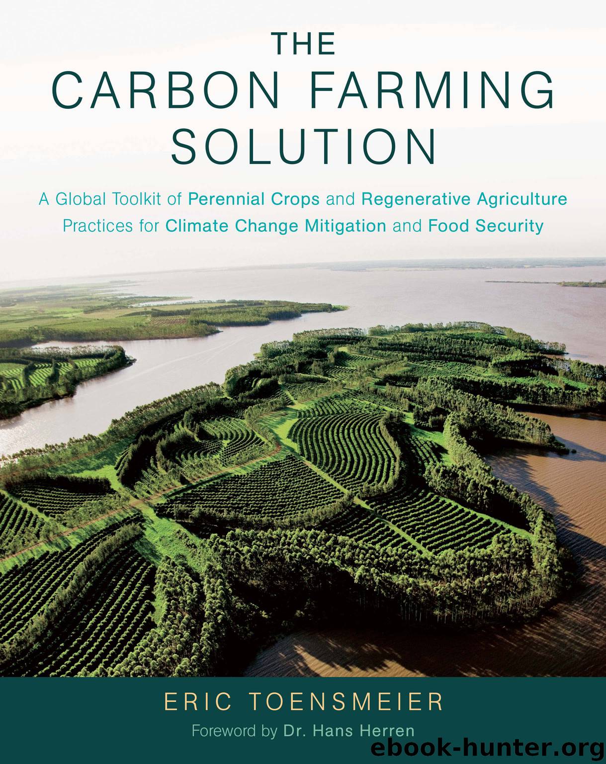 The Carbon Farming Solution by Eric Toensmeier