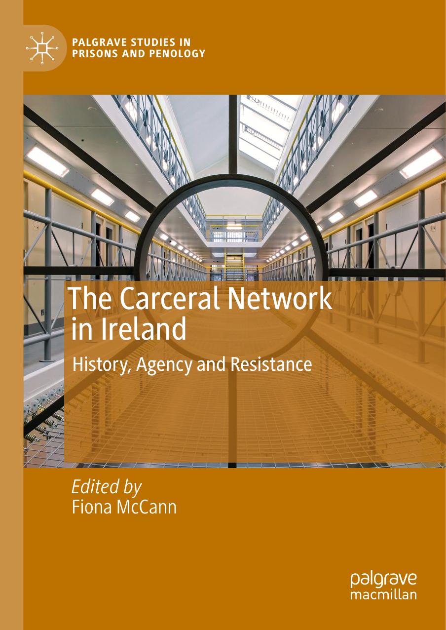 The Carceral Network in Ireland: History, Agency and Resistance by Fiona McCann
