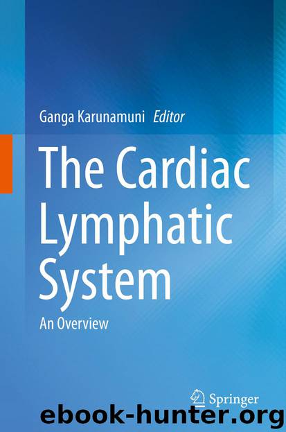 The Cardiac Lymphatic System by Ganga Karunamuni