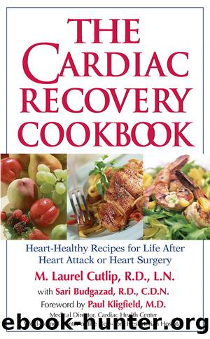 The Cardiac Recovery Cookbook by M. Laurel Cutlip LN RD & M. Laurel Cutlip R.D. L.N. With Sari Budgazad R.D. C.D.N